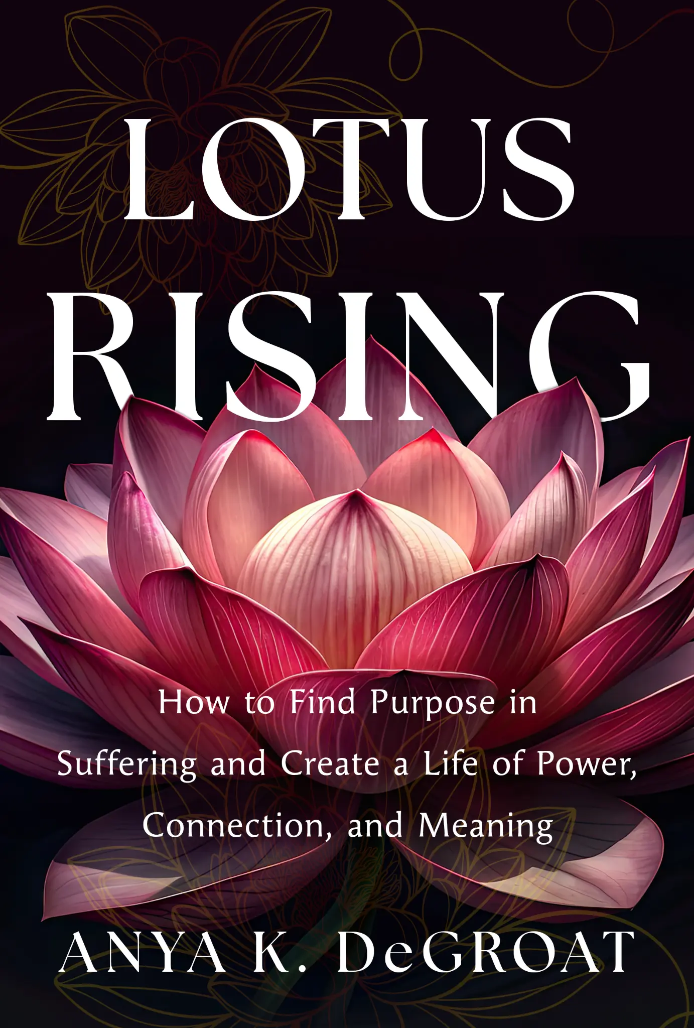 Lotus Rising by Anya K. DeGroat
